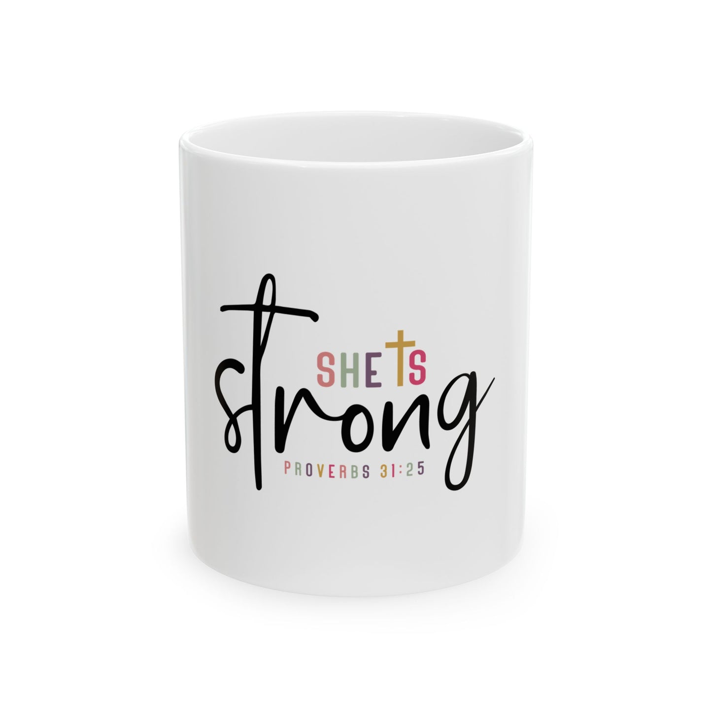 She Is Strong Ceramic Mug 11oz