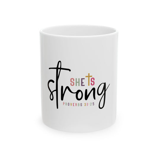 She Is Strong Ceramic Mug 11oz