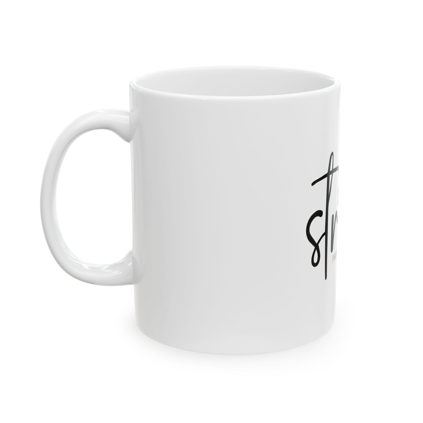 She Is Strong Ceramic Mug 11oz