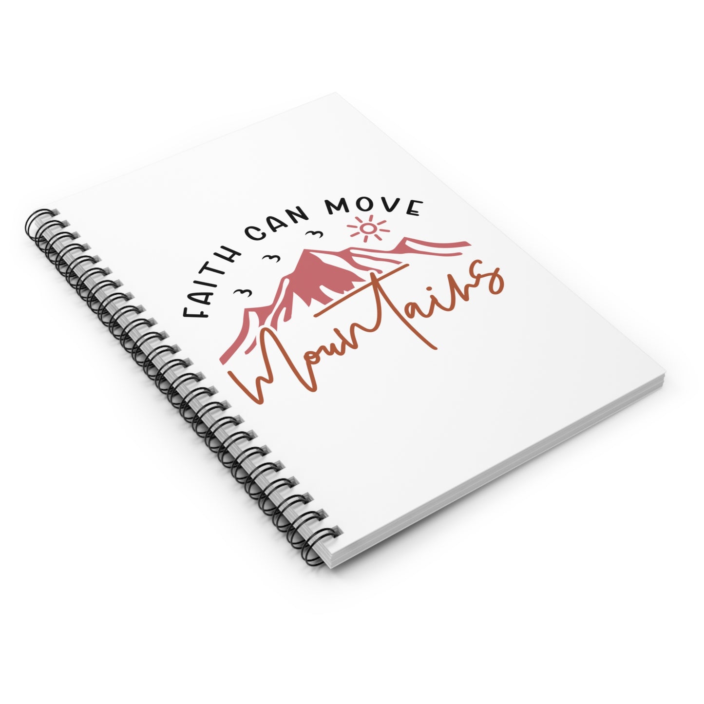 Faith Can Move Mountains Spiral Notebook - Ruled Line