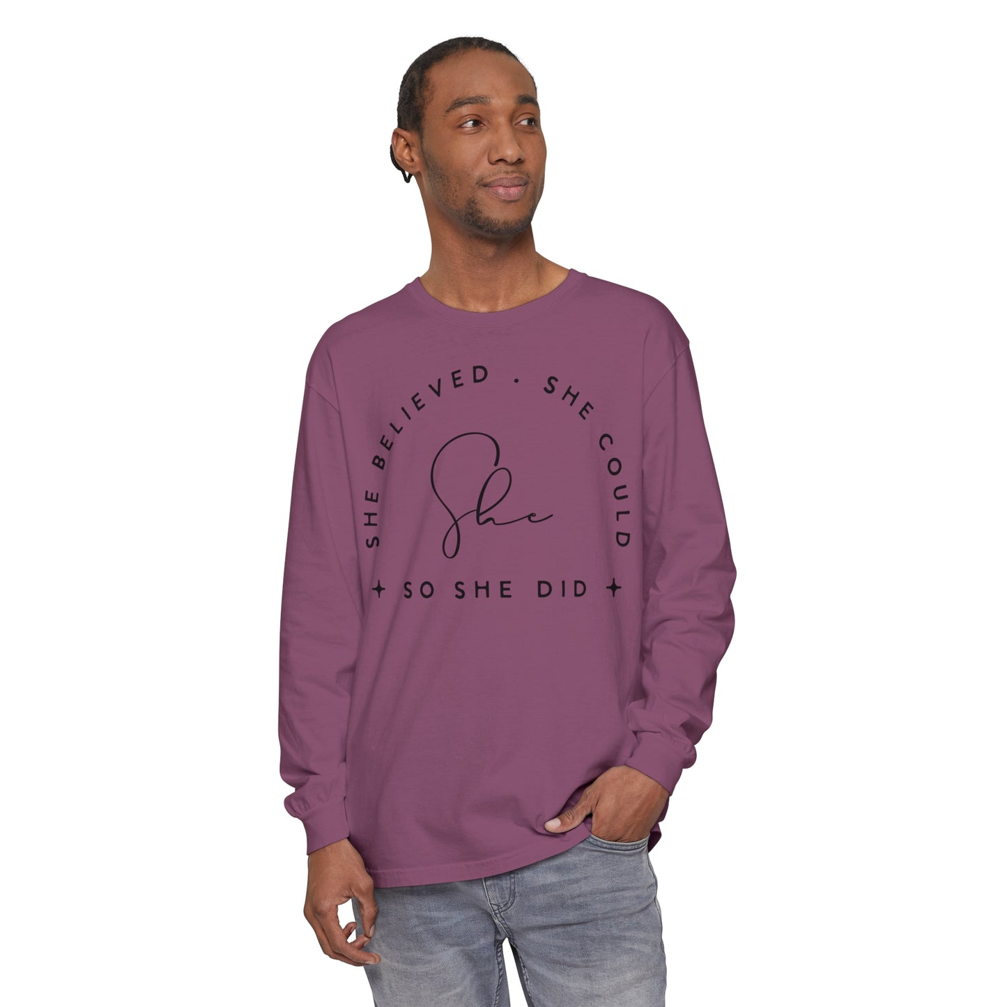 She Believed Unisex Garment-dyed Long Sleeve T-Shirt