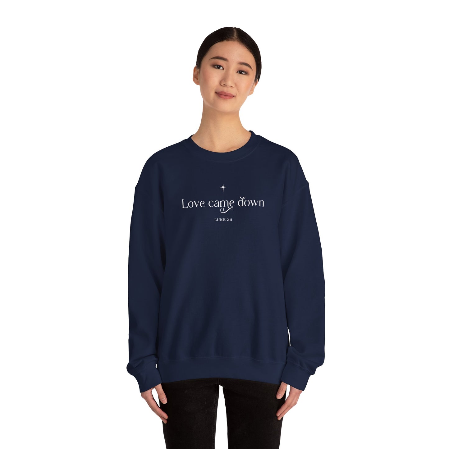 Love Came Down Unisex Heavy Blend™ Crewneck Sweatshirt