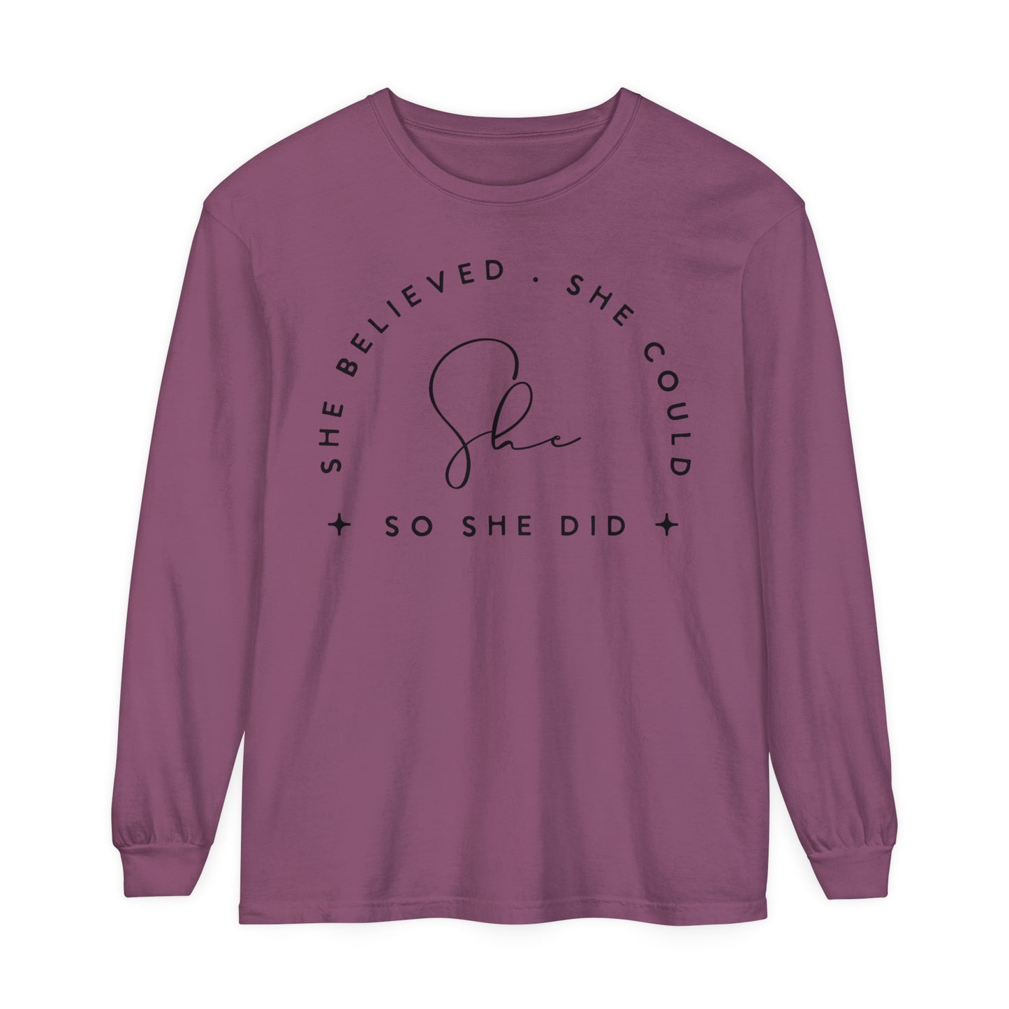 She Believed Unisex Garment-dyed Long Sleeve T-Shirt