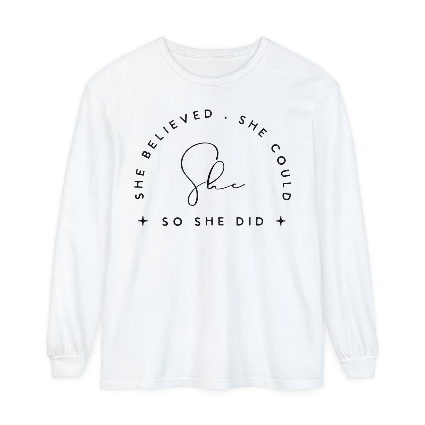 She Believed Unisex Garment-dyed Long Sleeve T-Shirt