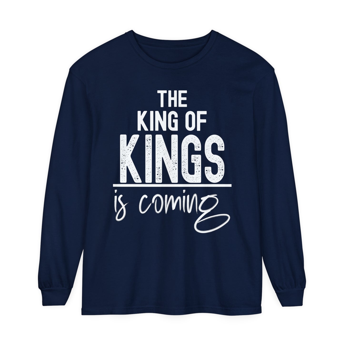 The King is Coming Long Sleeve