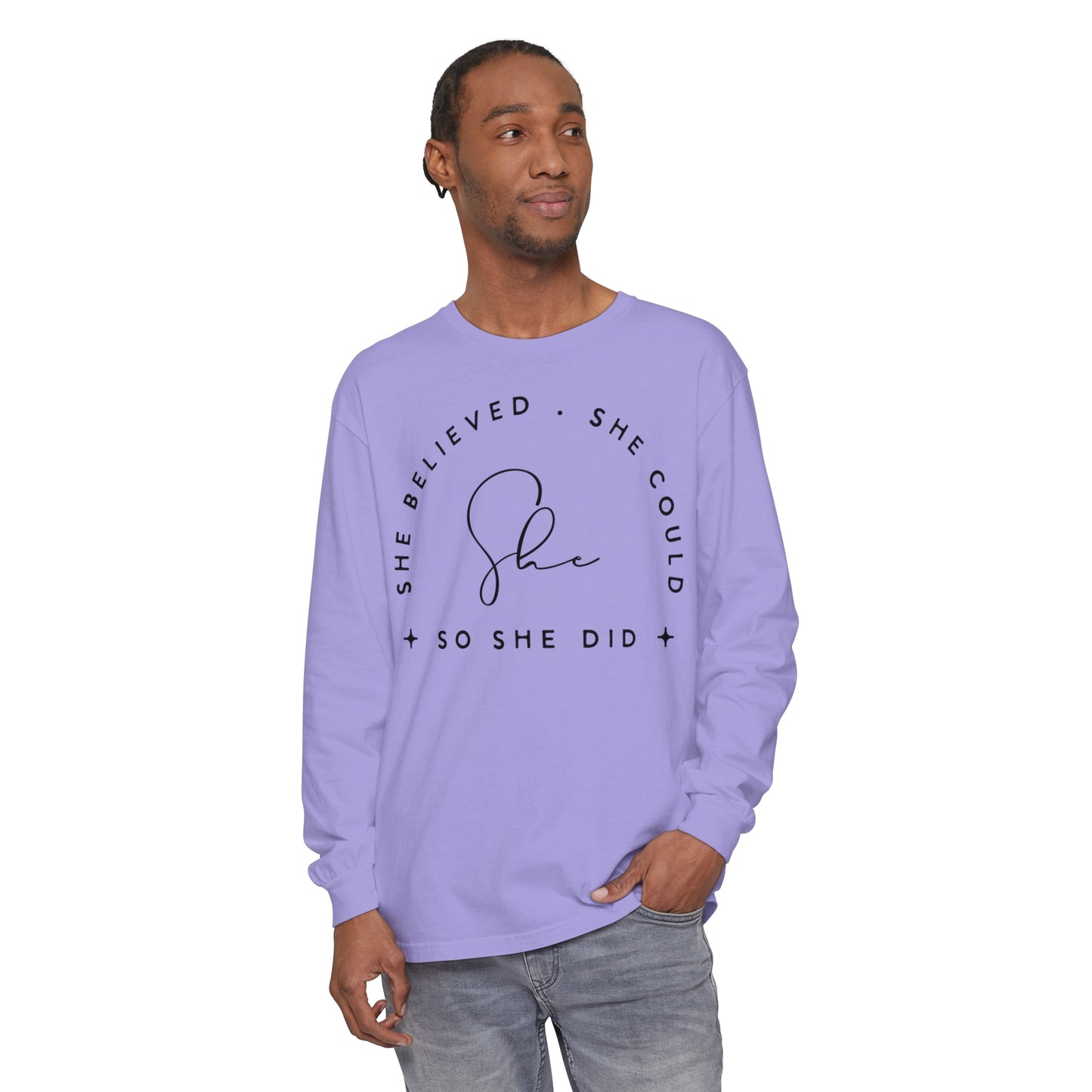 She Believed Unisex Garment-dyed Long Sleeve T-Shirt