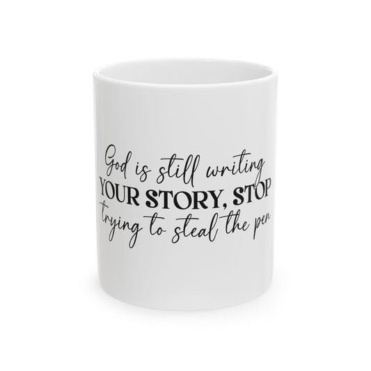 God Is Writing Your Story Ceramic Mug, 11oz