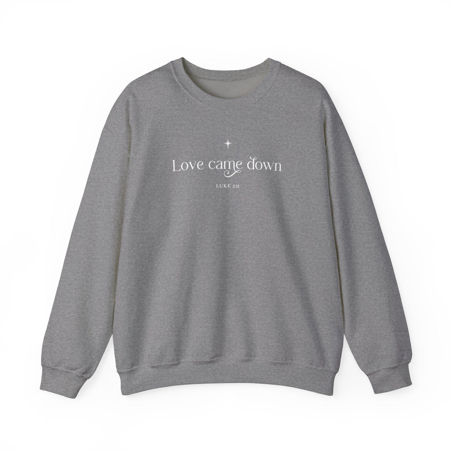 Love Came Down Unisex Heavy Blend™ Crewneck Sweatshirt