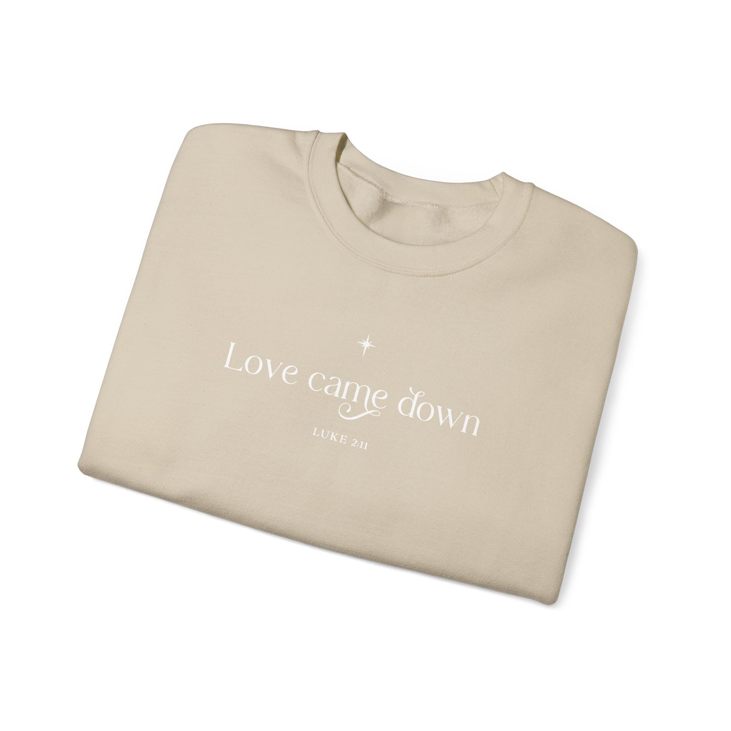 Love Came Down Unisex Heavy Blend™ Crewneck Sweatshirt