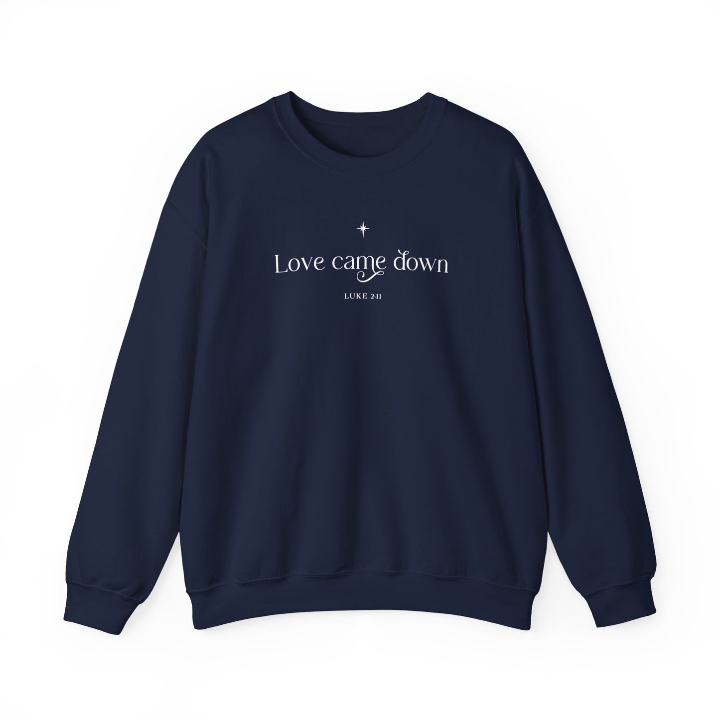 Love Came Down Unisex Heavy Blend™ Crewneck Sweatshirt