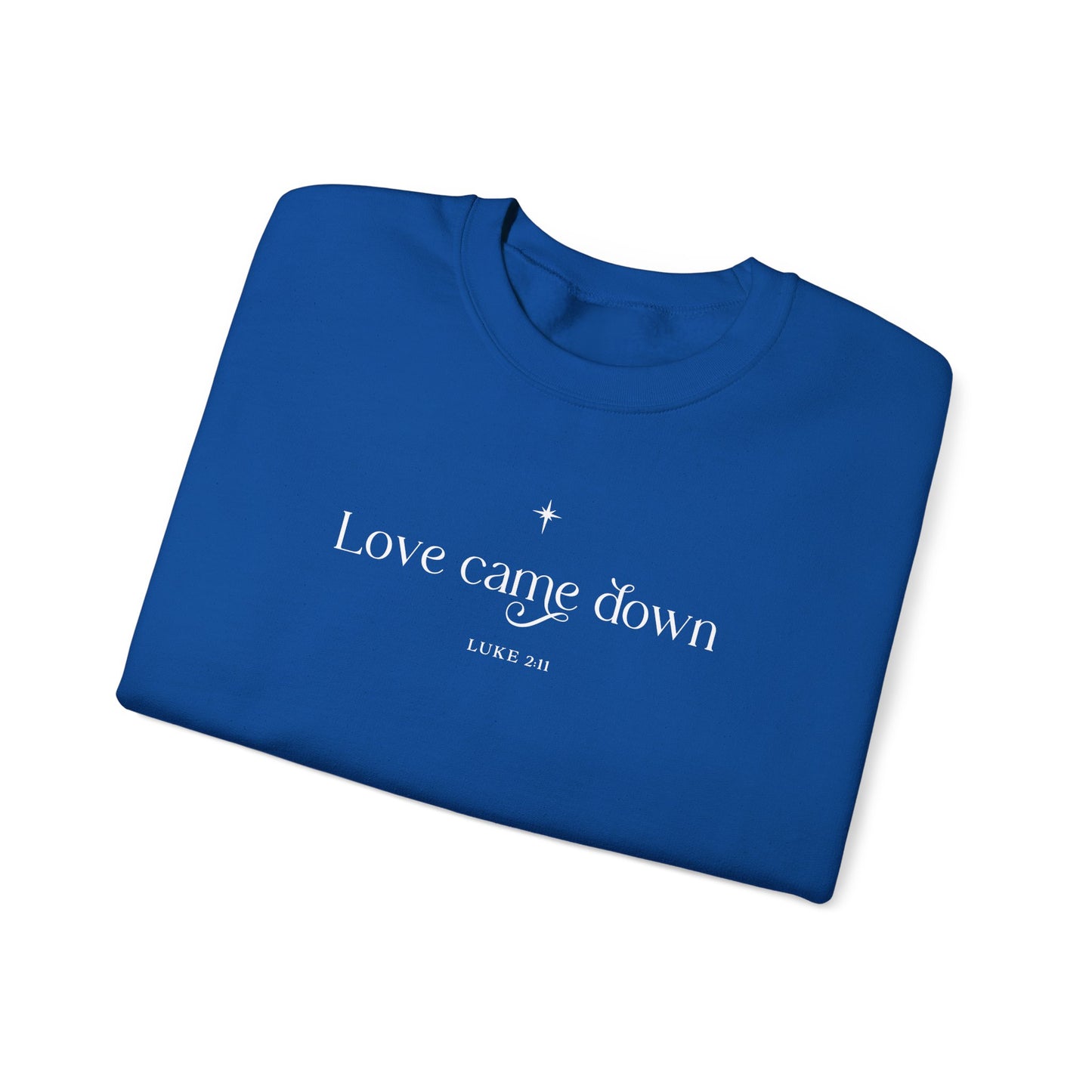 Love Came Down Unisex Heavy Blend™ Crewneck Sweatshirt