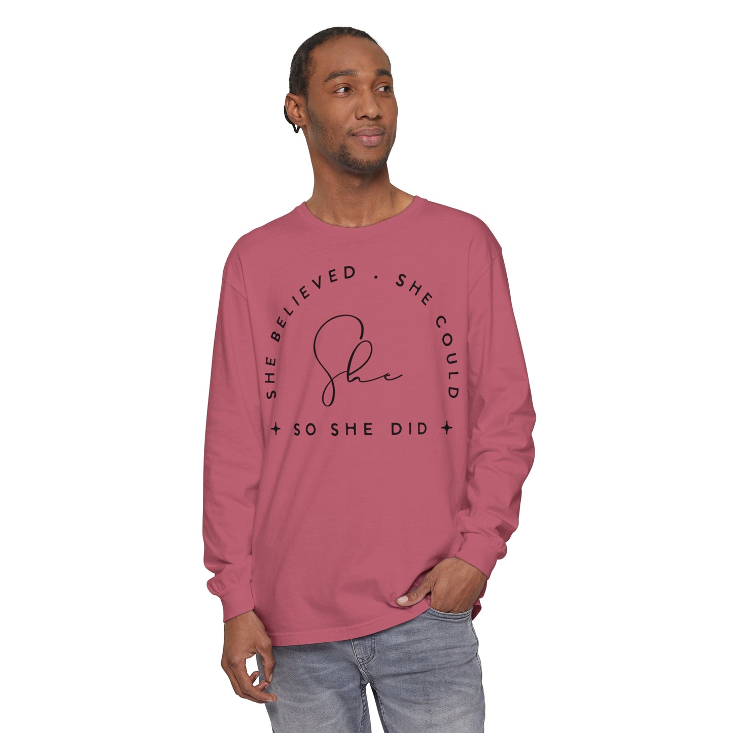 She Believed Unisex Garment-dyed Long Sleeve T-Shirt