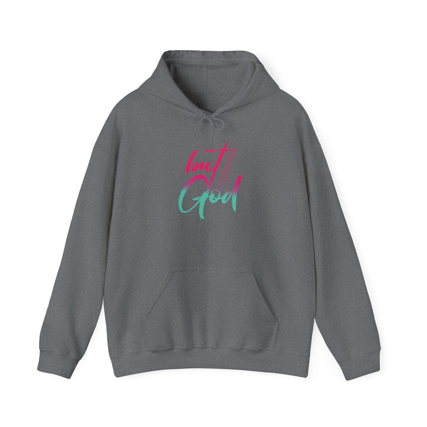 But GOD Faith Inspired Hooded Sweatshirt